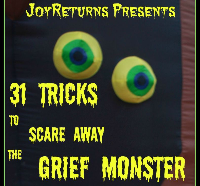 { Day 10 }  31 Tricks to Scare Away the Grief Monster – USE